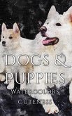 Dogs and Puppies Watercolor Cuteness (eBook, ePUB)
