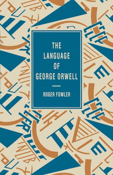 The Language of George Orwell (eBook, PDF) The Language of George Orwell (eBook, PDF)