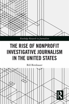 Cover The Rise of NonProfit Investigative Journalism in the United States (eBook, PDF)