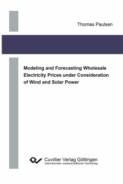 Modeling and Forecasting Wholesale Electricity Prices under Consideration of Wind and Solar Power - Paulsen, Thomas