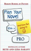 Plan Your Novel Like A Pro: And Have Fun Doing It! (Barany School of Fiction, #4) (eBook, ePUB)