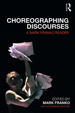 Choreographing Discourses (eBook, PDF) - Franko, Mark