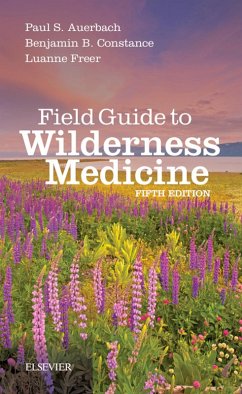 Field Guide to Wilderness Medicine (eBook, ePUB) - Auerbach, Paul S.; Constance, Benjamin B.; Freer, Luanne