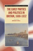 The Early Parties and Politics in Britain, 1688-1832 (eBook, PDF)