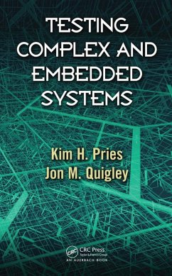 Testing Complex and Embedded Systems (eBook, PDF) - Pries, Kim H.; Quigley, Jon M.