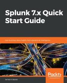 Splunk 7.x Quick Start Guide (eBook, ePUB)
