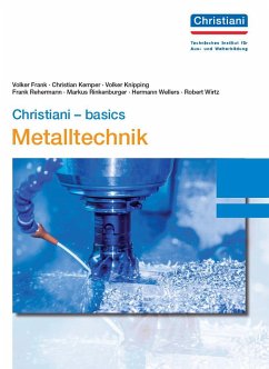 Christiani - basics Metalltechnik - Frank, Volker; Kemper, Christian; Knipping, Volker; Rehermann, Frank; Rinkenburger, Markus; Welers, Hermann; Wirtz, Robert