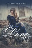 I Can’t Love You (eBook, ePUB)