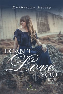 I Can’t Love You (eBook, ePUB) - Reilly, Katherine