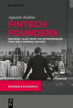 Fintech Founders: Inspiring Tales from the Entrepreneurs That Are Changing Finance - Rubini, Agustín
