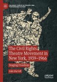 The Civil Rights Theatre Movement in New York, 1939¿1966
