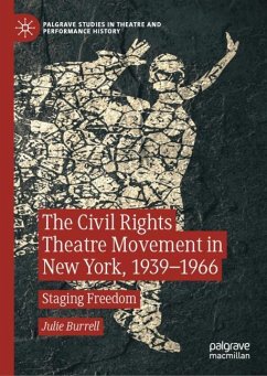 The Civil Rights Theatre Movement in New York, 1939¿1966 - Burrell, Julie