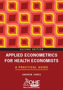 Applied Econometrics for Health Economists (eBook, PDF) - Jones, Andrew Applied Econometrics for Health Economists (eBook, PDF) - Jones, Andrew