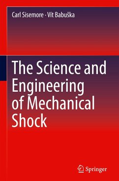 The Science and Engineering of Mechanical Shock - Sisemore, Carl;Babuska, Vít