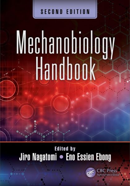 Mechanobiology Handbook, Second Edition (eBook, PDF) Mechanobiology Handbook, Second Edition (eBook, PDF)