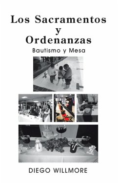 Los Sacramentos Y Ordenanzas (eBook, ePUB) - Willmore, Diego