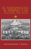 El Tabernáculo, El Templo, Y La Iglesia De Hoy (eBook, ePUB)