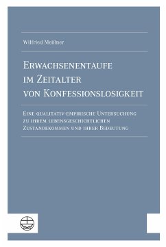 Erwachsenentaufe im Zeitalter von Konfessionslosigkeit (eBook, PDF) - Meißner, Wilfried