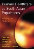Primary Healthcare and South Asian Populations (eBook, PDF) Primary Healthcare and South Asian Populations (eBook, PDF)