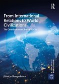 From International Relations to World Civilizations (eBook, ePUB) From International Relations to World Civilizations (eBook, ePUB)