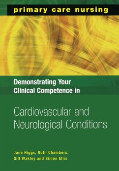 Demonstrating Your Clinical Competence in Cardiovascular and Neurological Conditions (eBook, PDF) - Higgs, Jane; Chambers, Ruth; Wakley, Gill; Ellis, Simon