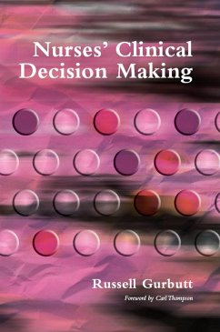 Nurses' Clinical Decision Making (eBook, PDF) - Gurbutt, Russell