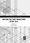 Writing the First World War after 1918 (eBook, ePUB) Writing the First World War after 1918 (eBook, ePUB)