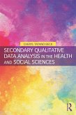 Secondary Qualitative Data Analysis in the Health and Social Sciences (eBook, ePUB)