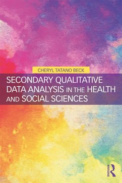 Secondary Qualitative Data Analysis in the Health and Social Sciences (eBook, ePUB) - Beck, Cheryl Tatano