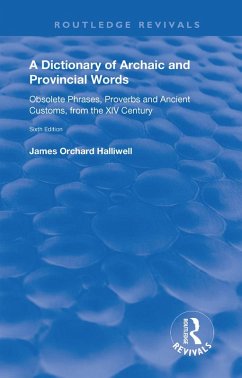 A Dictionary of Archaic and Provincial Words (eBook, PDF) - Halliwell, James Orchard