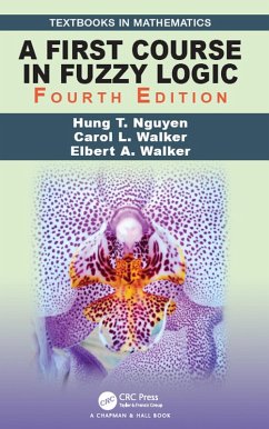 A First Course in Fuzzy Logic (eBook, ePUB) - Nguyen, Hung T.; Walker, Carol; Walker, Elbert A.