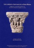 Los caminos a Santiago en la Edad Media : imágenes y leyendas jacobeas en territorio hispánico, siglos IX a XIII