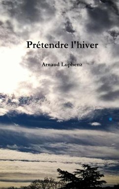Prétendre l'hiver - Luphenz, Arnaud
