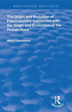 The Origin and Evolution of Freemasonary Connected with the Origin and Evoloution of the Human Race. (1921) (eBook, PDF) - Churchward, Albert