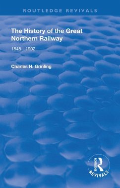 The History of The Great Northern Railway (eBook, PDF) - Grinling, Charles H.