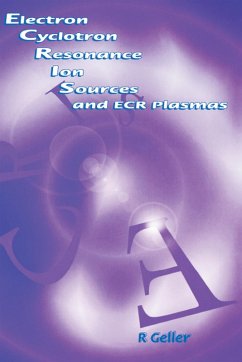 Electron Cyclotron Resonance Ion Sources and ECR Plasmas (eBook, ePUB) - Geller, R.