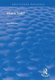What is Truth? (eBook, ePUB) What is Truth? (eBook, ePUB)