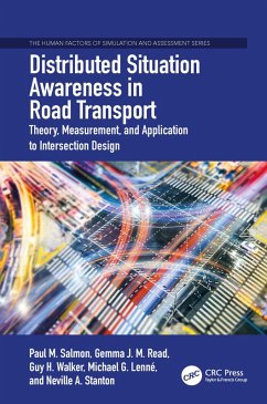 Distributed Situation Awareness in Road Transport (eBook, ePUB) - Salmon, Paul M.; Read, Gemma Jennie Megan; Walker, Guy H.; Lenné, Michael G.; Stanton, Neville A.