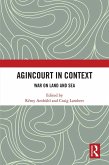 Agincourt in Context (eBook, PDF) Agincourt in Context (eBook, PDF)
