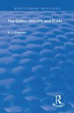 The Cotton Industry and Trade (eBook, PDF) The Cotton Industry and Trade (eBook, PDF)