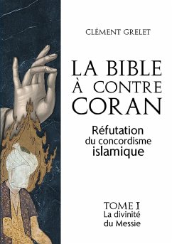 La Bible à contre Coran - Grelet, Clément