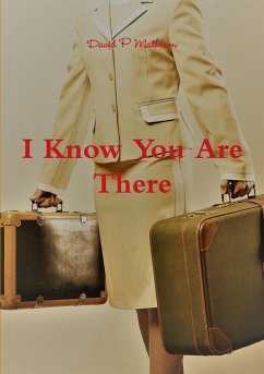 I Know You Are There - Matheson, David P