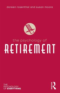The Psychology of Retirement (eBook, ePUB) - Rosenthal, Doreen; Moore, Susan