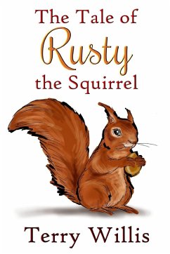 The Tale of Rusty the Squirrel - Willis, Terry