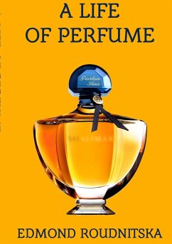 A Life of Perfume - Roudnitska, Edmond