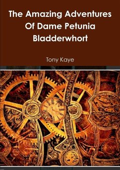 The Amazing Adventures Of Dame Petunia Bladderwhort - Kaye, Tony