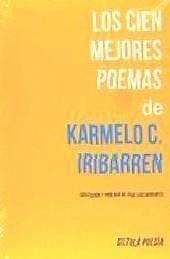 Los cien mejores poemas de Karmelo C. Iribarren - Morante, José Luis; Caballero Iribarren, Karmelo