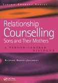Relationship Counselling - Sons and Their Mothers (eBook, PDF) Relationship Counselling - Sons and Their Mothers (eBook, PDF)