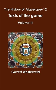 The History of alquerque-12. Texts of the game - Volume III. - Westerveld, Govert