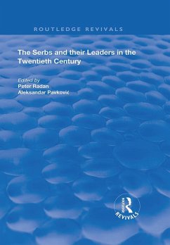 The Serbs and their Leaders in the Twentieth Century (eBook, ePUB) - Pavkovic, Aleksandar; Radan, Peter
